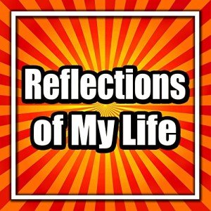 Reflections of My Life - Streaming Exclusive