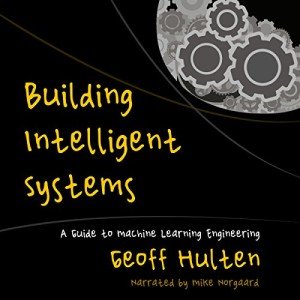 Mastering Machine Learning for Intelligent Systems