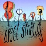 Well Strung: Streaming Music and Shows