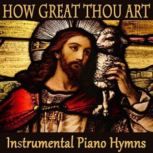 Instrumental Version of How Great Thou Art