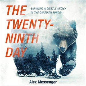 Surviving a Grizzly Attack: The Twenty-Ninth Day