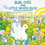 Burl Ives' Little White Duck & Kids' Songs