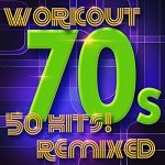 70s Workout: 50 Remixed Hits for You