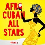 Afro-Cuban All Stars Volume 2 Music Streaming