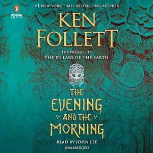 The Evening and the Morning: Kingsbridge Book 4