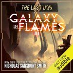 The Last Lion: Galaxy in Flames, Book 3