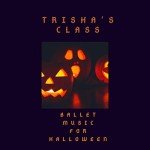 Ballet Music for Halloween by Trisha