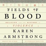 Fields of Blood: History of Violence in Religion