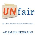 Unfair: Understanding Criminal Injustice Today