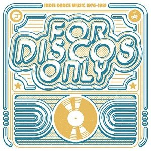 For Discos Only: Indie Dance Music From Fantasy & Vanguard Records (1976-1981)