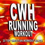 Christian Workout Hits: 20 Top Running Songs