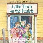 Little Town on the Prairie: Book 7