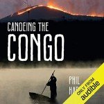 Canoeing The Congo: Adventure on the River