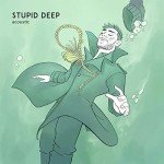 Stupid Deep: Acoustic Streaming Song