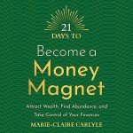 21 Days to Attract Wealth and Abundance