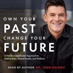 Own Your Past: Transform Relationships & Well-Being