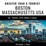 Local’s Guide to Boston: 50 Travel Tips