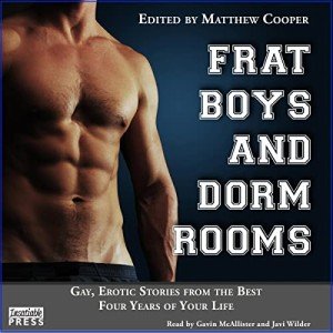 Frat Boys & Dorm Rooms: Gay Erotic Adventures