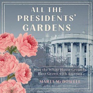 White House Gardens: A History Through Time