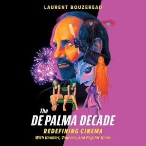 De Palma Decade: A Unique Cinematic Journey