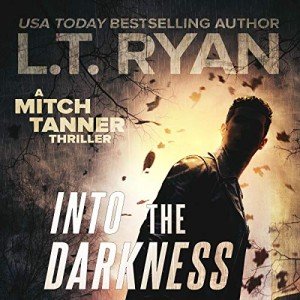 Into the Darkness: Mitch Tanner Mystery Thriller