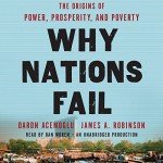 Why Nations Fail: Power and Prosperity Explained