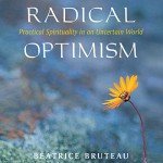 Radical Optimism: Spirituality for Uncertain Times