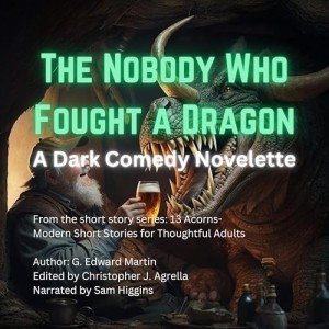 Nobody Who Fought a Dragon: Dark Comedy Novelette