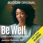 Be Well: Your Guide to Better Mental Health