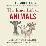 Animals’ Inner Life: Love, Grief, and Compassion