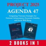 Project 2025 vs Agenda 47: Strategies for Progress