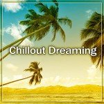 Chillout Dreaming: Relaxing Music for Serenity