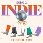 Indie Floorfillers: Song 2 [Explicit]