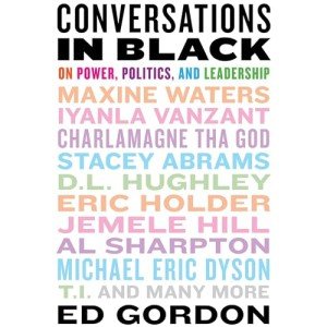 Conversations in Black: Power, Politics, Leadership Insights