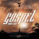 Caribbean Gospel Music Collection Volume 2