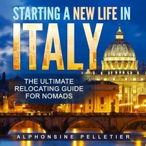 Ultimate Guide to Relocating in Italy
