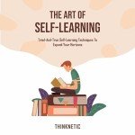 Expand Your Horizons: Master Self-Learning Techniques
