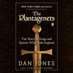 The Plantagenets: England's Warrior Kings and Queens