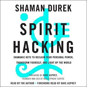 Spirit Hacking: Unlock Your Personal Transformation