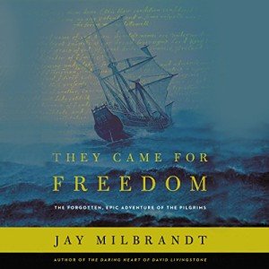 They Came for Freedom: Pilgrims' Epic Adventure