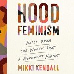 Hood Feminism: Insights from Overlooked Women