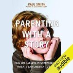 Parenting with a Story: Lessons for All Ages