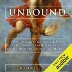 Unbound: Eight Technologies That Shaped Our World