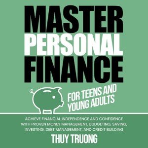 Master Money Management for Teens and Young Adults