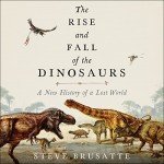 Dinosaurs: A New History of a Lost World