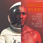 SPACE FUNK: Afro-Futurist Electro Funk Collection