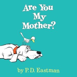 Are You My Mother? Beginner Books Edition