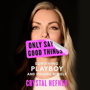 Only Say Good Things: A Playboy Journey