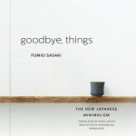 Goodbye, Things: Embrace Japanese Minimalism