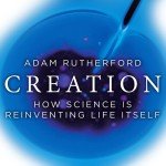 Creation: Science’s New Take on Life